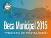 Proceso de postulaci&oacute;n Beca Municipal 2015